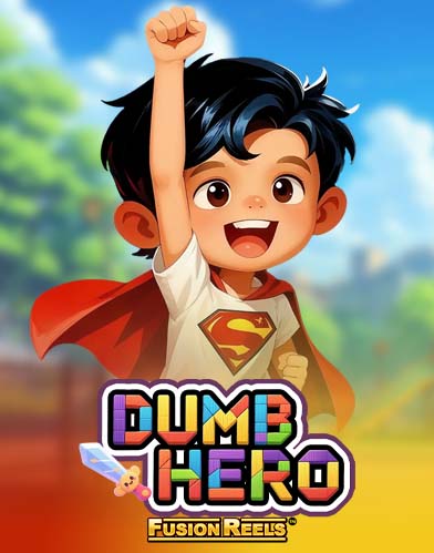 Dumb Hero Fusion Reels