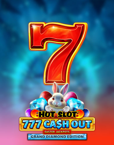 Hot Slot 777 Cash Out Easter