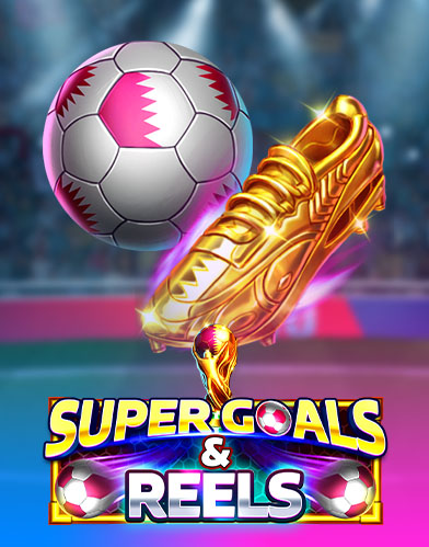 Super Goals & Reels