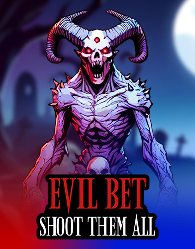 Evil Bet: Shoot Them All