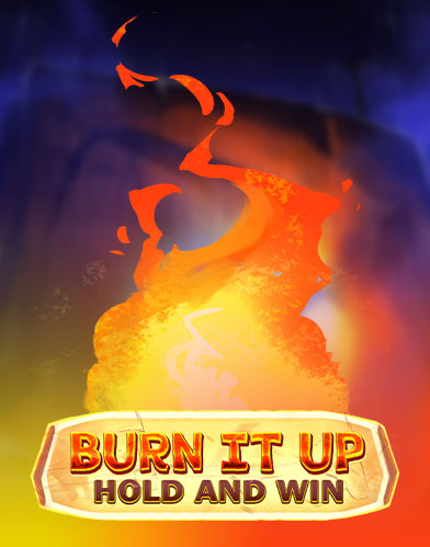 Burn It Up: Hold & Win