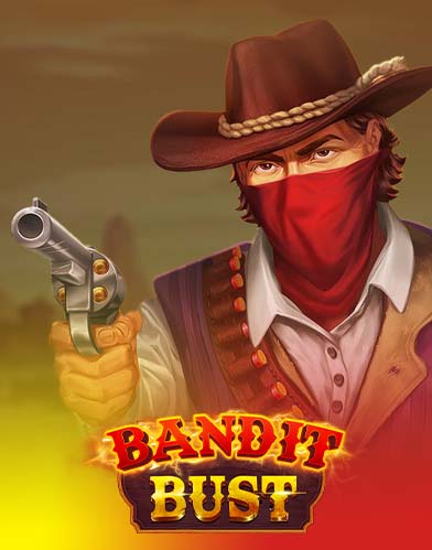 Bandit Bust