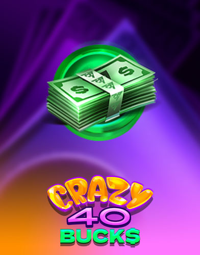 Crazy 40 Bucks