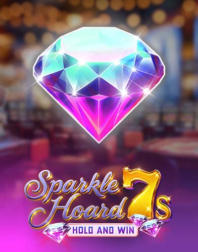 Sparkle Hoard 7s Hold and Win