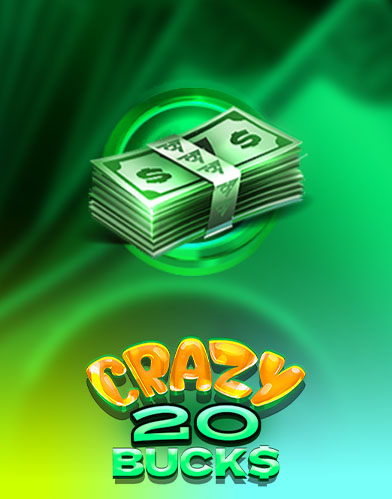 Crazy 20 Bucks